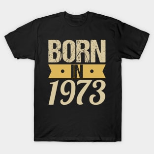 Born in 1973 T-Shirt